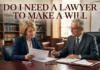Do I Need a Lawyer to Make a Will? Honest 2026 Answer on Legal Requirements, Costs, DIY Options, and When to Get Help Do I Need a Lawyer to Make a Will